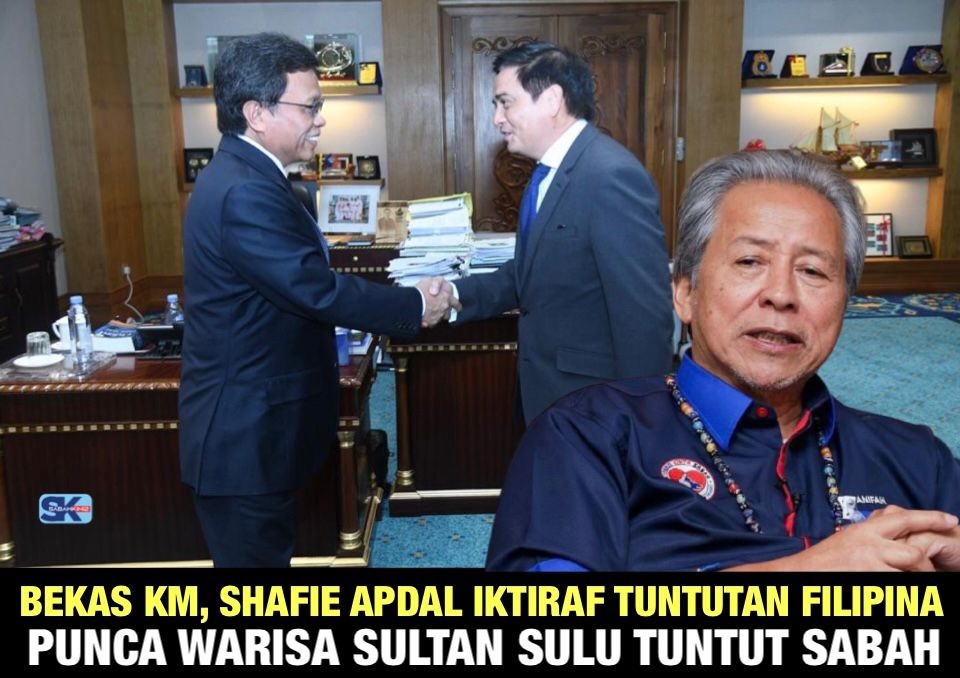 Bekas KM, Shafie Apdal iktiraf tuntutan Filipina punca Waris Sultan Sulu berani tuntut Sabah