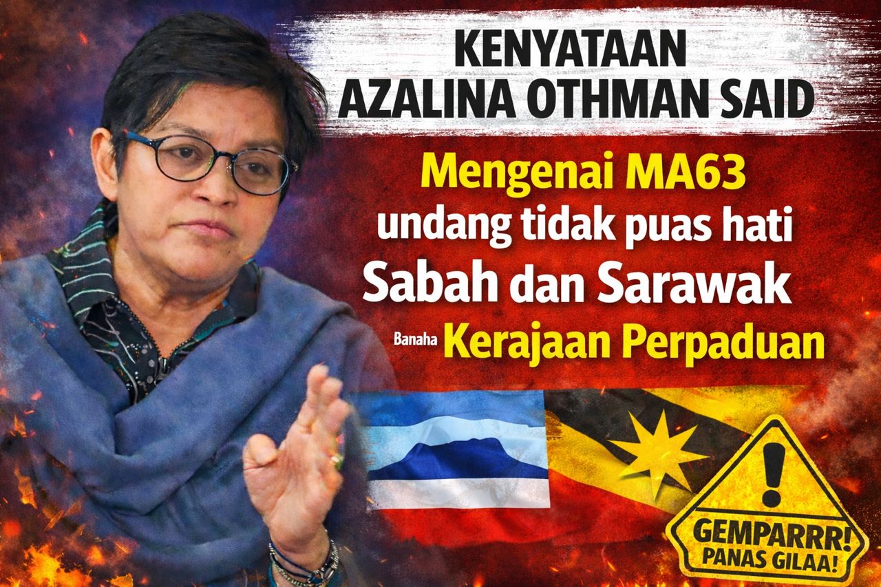 Kenyataan Azalina Othman Said Mengenai MA63 undang tidak puas hati Sabah dan Sarawak terhadap Kerajaan Perpaduan